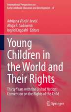 Young Children in the World and Their Rights: Thirty Years with the United Nations Convention on the Rights of the Child