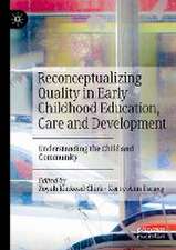 Reconceptualizing Quality in Early Childhood Education, Care and Development: Understanding the Child and Community