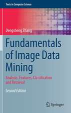 Fundamentals of Image Data Mining: Analysis, Features, Classification and Retrieval