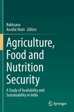 Agriculture, Food and Nutrition Security: A Study of Availability and Sustainability in India