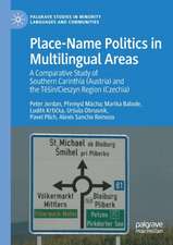 Place-Name Politics in Multilingual Areas: A Comparative Study of Southern Carinthia (Austria) and the Těšín/Cieszyn Region (Czechia)