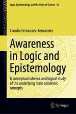 Awareness in Logic and Epistemology: A Conceptual Schema and Logical Study of The Underlying Main Epistemic Concepts