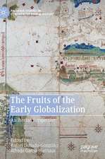 The Fruits of the Early Globalization: An Iberian Perspective