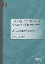 Russian Exceptionalism between East and West: The Ambiguous Empire