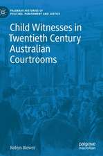 Child Witnesses in Twentieth Century Australian Courtrooms