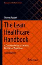 The Lean Healthcare Handbook: A Complete Guide to Creating Healthcare Workplaces