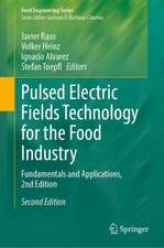 Pulsed Electric Fields Technology for the Food Industry: Fundamentals and Applications