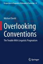 Overlooking Conventions: The Trouble With Linguistic Pragmatism