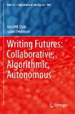 Writing Futures: Collaborative, Algorithmic, Autonomous