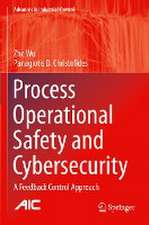 Process Operational Safety and Cybersecurity: A Feedback Control Approach