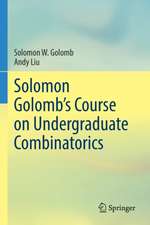 Solomon Golomb’s Course on Undergraduate Combinatorics