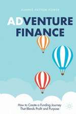 Adventure Finance: How to Create a Funding Journey That Blends Profit and Purpose