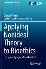 Applying Nonideal Theory to Bioethics: Living and Dying in a Nonideal World