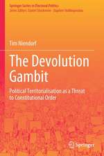 The Devolution Gambit: Political Territorialisation as a Threat to Constitutional Order