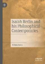 Isaiah Berlin and his Philosophical Contemporaries