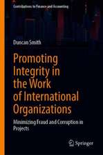 Promoting Integrity in the Work of International Organisations: Minimising Fraud and Corruption in Projects