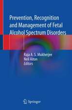 Prevention, Recognition and Management of Fetal Alcohol Spectrum Disorders