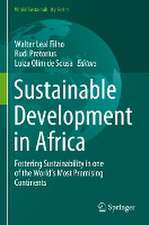 Sustainable Development in Africa: Fostering Sustainability in one of the World's Most Promising Continents