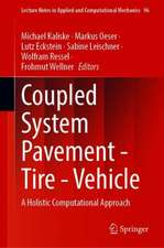 Coupled System Pavement - Tire - Vehicle: A Holistic Computational Approach