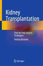 Kidney Transplantation: Step-by-Step Surgical Techniques