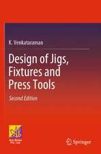 Design of Jigs, Fixtures and Press Tools