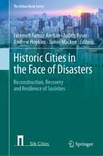 Historic Cities in the Face of Disasters: Reconstruction, Recovery and Resilience of Societies