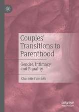 Couples’ Transitions to Parenthood: Gender, Intimacy and Equality