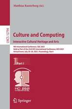 Culture and Computing. Interactive Cultural Heritage and Arts: 9th International Conference, C&C 2021, Held as Part of the 23rd HCI International Conference, HCII 2021, Virtual Event, July 24–29, 2021, Proceedings, Part I