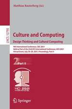 Culture and Computing. Design Thinking and Cultural Computing: 9th International Conference, C&C 2021, Held as Part of the 23rd HCI International Conference, HCII 2021, Virtual Event, July 24–29, 2021, Proceedings, Part II