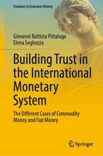 Building Trust in the International Monetary System: The Different Cases of Commodity Money and Fiat Money