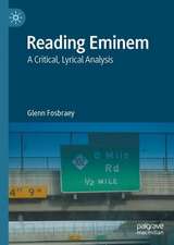 Reading Eminem: A Critical, Lyrical Analysis