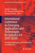 International Conference on Emerging Applications and Technologies for Industry 4.0 (EATI’2020): Emerging Applications and Technologies for Industry 4.0