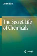 The Secret Life of Chemicals