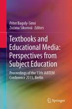 Textbooks and Educational Media: Perspectives from Subject Education: Proceedings of the 13th IARTEM Conference 2015, Berlin