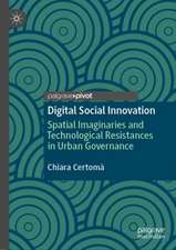 Digital Social Innovation: Spatial Imaginaries and Technological Resistances in Urban Governance