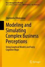 Modeling and Simulating Complex Business Perceptions: Using Graphical Models and Fuzzy Cognitive Maps