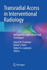 Transradial Access in Interventional Radiology: Background, Applications and Techniques