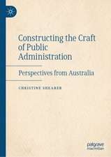 Constructing the Craft of Public Administration: Perspectives from Australia