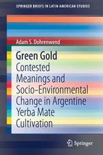 Green Gold: Contested Meanings and Socio-Environmental Change in Argentine Yerba Mate Cultivation