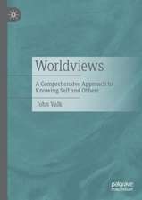 Worldviews: A Comprehensive Approach to Knowing Self and Others