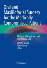 Oral and Maxillofacial Surgery for the Medically Compromised Patient: A Guide to Management and High-Quality Care