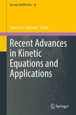 Recent Advances in Kinetic Equations and Applications