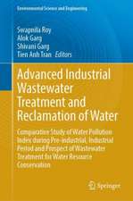 Advanced Industrial Wastewater Treatment and Reclamation of Water: Comparative Study of Water Pollution Index during Pre-industrial, Industrial Period and Prospect of Wastewater Treatment for Water Resource Conservation