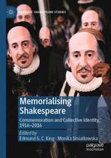 Memorialising Shakespeare: Commemoration and Collective Identity, 1916–2016