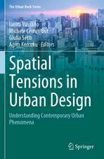 Spatial Tensions in Urban Design: Understanding Contemporary Urban Phenomena