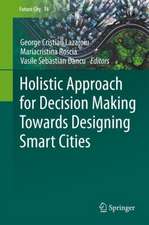 Holistic Approach for Decision Making Towards Designing Smart Cities