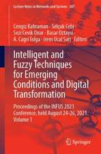 Intelligent and Fuzzy Techniques for Emerging Conditions and Digital Transformation: Proceedings of the INFUS 2021 Conference, held August 24-26, 2021. Volume 1