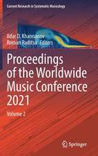 Proceedings of the Worldwide Music Conference 2021: Volume 2