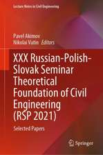 XXX Russian-Polish-Slovak Seminar Theoretical Foundation of Civil Engineering (RSP 2021): Selected Papers