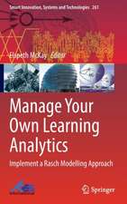 Manage Your Own Learning Analytics: Implement a Rasch Modelling Approach